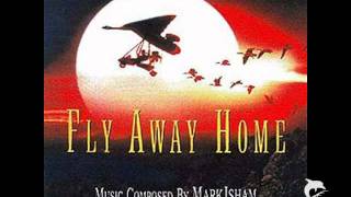 Fly Away Home  Mark Isham  First Flight [upl. by Dunn]