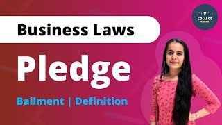 Pledge  Bailment  Definition  Business Law  Study at Home with me [upl. by Anihc]