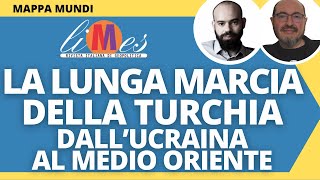 La lunga marcia della Turchia Dalle guerre in Ucraina e in Medio Oriente a Mediterraneo e Mar Rosso [upl. by Hassin]