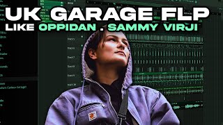 How to UK Garage like Oppidan Sammy Virji FREE FLP [upl. by Larochelle]