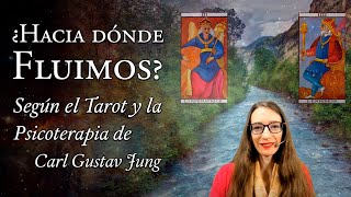 ¿Hacia Dónde Fluimos  según el Tarot y la Psicoterapia de C G Jung [upl. by Browne]