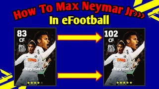 How To Train Neymar Jr Max Level In eFootball 2024  How To Max Neymar In efootballPes [upl. by Galven]