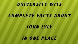 John Lyly Quick Facts important for exam24 [upl. by Nylsor537]