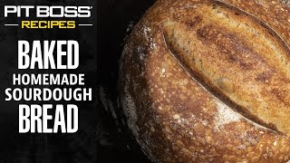 How to Make Sourdough Bread at Home  Pit Boss Grills Recipes [upl. by Sarge376]