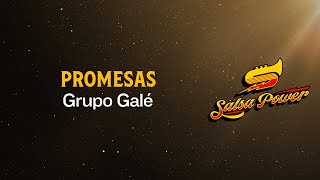 Promesas Grupo Galé  Video Letra  Salsa Power [upl. by Ailev]