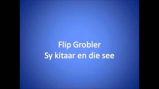 Sy kitaar en die see  Flip Grobler [upl. by Anai]