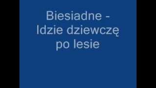 Biesiadne  Idzie dziewczę po lesie [upl. by Renaldo]