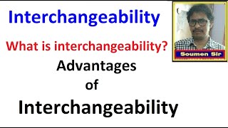 Interchangeability – What is Interchangeability amp its Advantages [upl. by Odysseus]