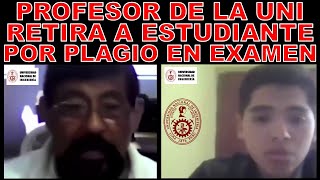 PROFESOR DE LA UNI EXPULSA A ESTUDIANTE POR PLAGIAR EN PLENO EXAMEN [upl. by Donough75]