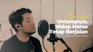 Untungnya Hidup Harus Tetap Berjalan  Bernadya Cover by Dinan Salman [upl. by Urbani]