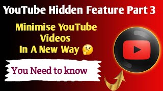 YouTube Hidden Features Part 3  How To Minimise YouTube Videos By Finger Swipe  New Hidden Setting [upl. by Eilojne189]