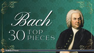 Top 30 Bach  Famous Classical Music Pieces [upl. by Shantee]