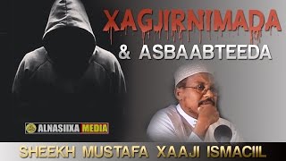 XAGJIRNIMADA IYO ASBAABTEEDA ᴴᴰ┇ Sh Mustafa Xaaji Ismaciil [upl. by Groot]