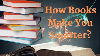 10 Reasons Why Reading Books makes You Smarter [upl. by Artemisia]