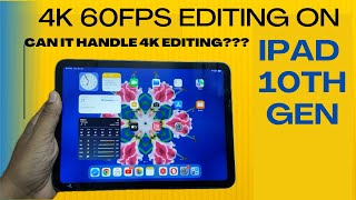 4K 60 FPS VIDEO EDITING ON IPAD 10TH GEN  SHOULD YOU BUY IT [upl. by Desiri]