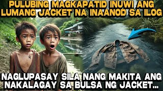 Magkapatid inuwi ang Lumang Jacket na inaanod sa ilog Hanggang sa [upl. by Leonardo760]