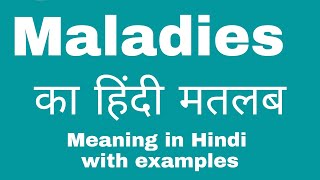 Maladies Meaning in Hindi Maladies का अर्थ या मतलब क्या होता है [upl. by Parrie702]