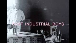 Post industrial boys  Post industrial boys [upl. by Aninaj]