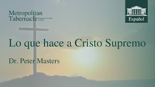 Lo que hace a Cristo Supremo Gálatas 614  Dr Peter Masters [upl. by Adnuahsar]