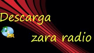 Descarga ZaraRadio  El Mejor Reproductor de Musica [upl. by Sollars218]