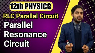 Parallel resonance circuit class 12 resonance in LC parallel circuit class 12  punjab balochistan [upl. by Dobbins]