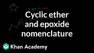 Cyclic ethers and epoxide naming  Organic chemistry  Khan Academy [upl. by Idnil]