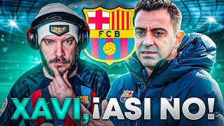 😡 XAVI ESTO ES INACEPTABLE quotEL BARÇA ESTÁ EN CONSTRUCCIÓN CONTRA GIRONA NO JUGAMOS MALquot ASÍ NO [upl. by Htebesile]