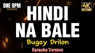 Hindi Na Bale  Bugoy Drilon karaoke version [upl. by Thecla]