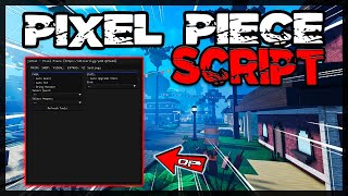 NEW  Pixel Piece Script 2024 Very OP Scripts [upl. by Powel893]