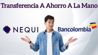 Como Transferir De Nequi A Ahorro A La Mano Bancolombia [upl. by Llednek]