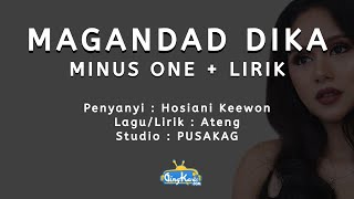 Hosiani Keewon  Magandad Dika Minus One  Lirik [upl. by Killian]