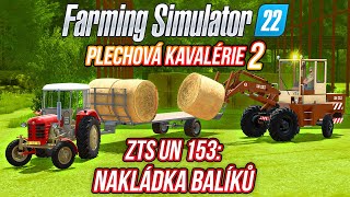 NAKLÁDKA BALÍKŮ SE ZTS UN 153  Farming Simulator 22 quotPlechová kavalérie 2quot 03 [upl. by Charis569]