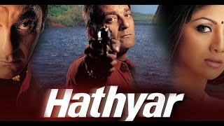 Hathyar Full Movie Story Teller  Facts Explained  Bollywood Movie  Sanjay Dutt  Shilpa Shetty [upl. by Analra]