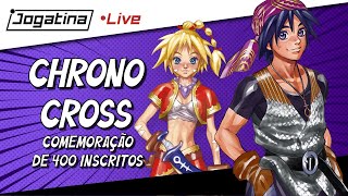 Jogatina Live  Chrono Cross  Comemoração de 400 inscristos [upl. by Zela]