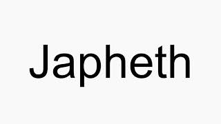 How to pronounce Japheth [upl. by Kelsy]