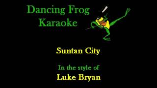 Luke Bryan  Suntan City With Background Vocals Karaoke  Dancing Frog Karaoke [upl. by Yajet]