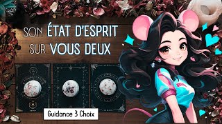 ❤‍🔥 Son ÉTAT DESPRIT Sur VOUS DEUX 🤐❤‍🔥 Guidance Sentimentale à 3 Choix 💌🌈 [upl. by Hilarius]