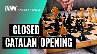 Elevate Your Game Catalan Closed Opening Strategy  Chess [upl. by Etsyrk]