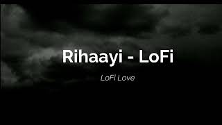 Rihaayi  LoFi  Paradoxhere  LoFi Love  Headphones Recommended for a better experience [upl. by Yerffoj]