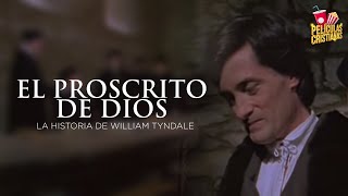 El Proscrito De Dios La Historia De William Tyndale [upl. by Hazaki]