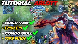 TUTORIAL ARLOTT MOBILE LEGENDS  TIPS MAIN HERO ARLOTT  COMBO SKILL  BUILD ITEM TERSAKIT ARLOTT [upl. by Atnahs507]