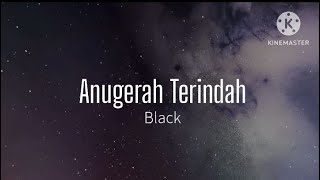 Anugerah Terindah  Black Hanifah lirik [upl. by Dimah]