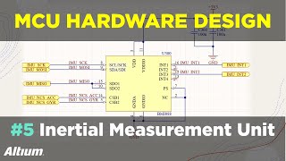 MicrocontrollerBased Hardware Design With Altium Designer  5 Inertial Measurement Unit [upl. by Nolat]