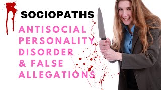 Antisocial Personality Disorder amp False Allegations Exposing Sociopaths [upl. by Fiden862]