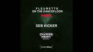 Fleurette on the dancefloor Charles Henry Remix [upl. by Suired]