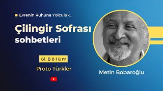 Çilingir Sofrası 61  Proto Türkler [upl. by Gordan]