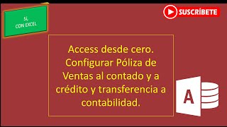 Access Desde Cero Parte XIV Configurar la póliza de Ventas al contado y a crédito y Transferencia [upl. by Latsyek]