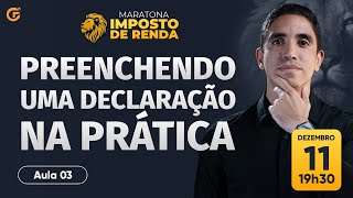 MARATONA DO IMPOSTO DE RENDA 2025  PREENCHENDO UMA DECLARAÇÃO NA PRÁTICA  AULA 03  REPLAY [upl. by Ttenaej]