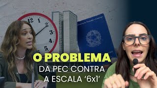 O PROBLEMA da PEC da escala 6x1 [upl. by Nalahs]