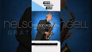 quotNelson Rangell  Gratitudequot nelsonrangellmusic  ▶️ SMOOTH JAZZ 2023  JAZZ RADIO [upl. by Fredi]